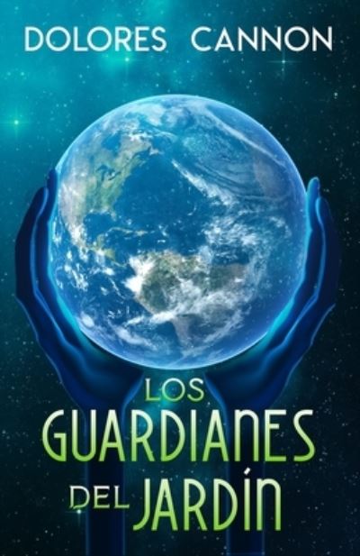 Cover for Dolores Cannon · Los Guardianes del Jardin (Paperback Book) (2021)