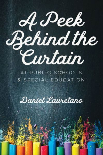 Cover for Daniel Lauretano · A Peek Behind the Curtain at Public Schools and Special Education (Paperback Book) (2021)