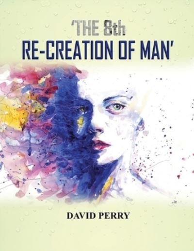 Cover for David F R Perry · The 8th Re-Creation of Man (Pocketbok) (2020)