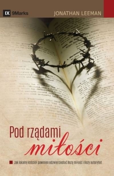 Cover for Jonathan Leeman · Pod rz&amp;#261; dami milo&amp;#347; ci (The Rule of Love) (Polish): How the Local Church Should Reflect God's Love and Authority (Pocketbok) (2020)