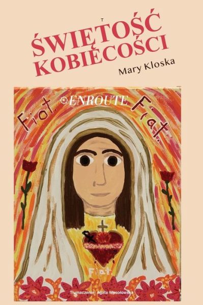 Cover for Mary Kloska · &amp;#346; wi&amp;#281; to&amp;#347; c Kobieco&amp;#347; ci (Paperback Book) (2021)