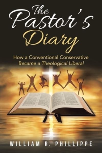 The Pastor's Diary - William R Phillippe - Books - Martin and Bowman - 9781953537553 - April 19, 2021