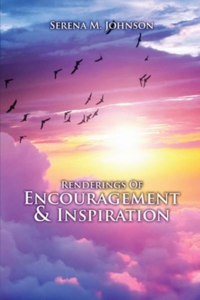 Cover for Serena M. Johnson · Renderings of Encouragement &amp; Inspiration (Book) (2022)