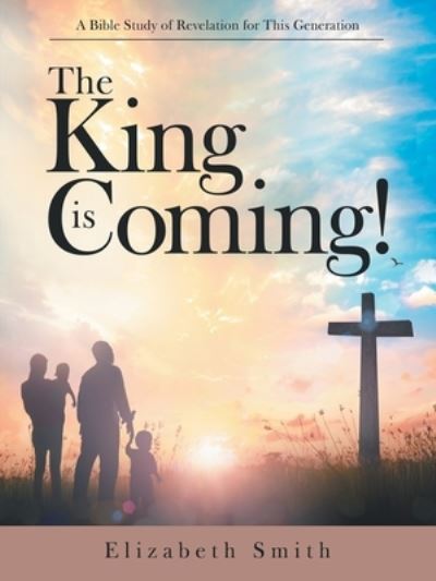 Cover for Elizabeth Smith · The King Is Coming! (Paperback Book) (2020)