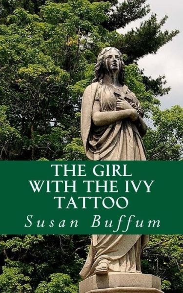 Cover for Susan Buffum · The Girl With the Ivy Tattoo (Paperback Book) (2017)