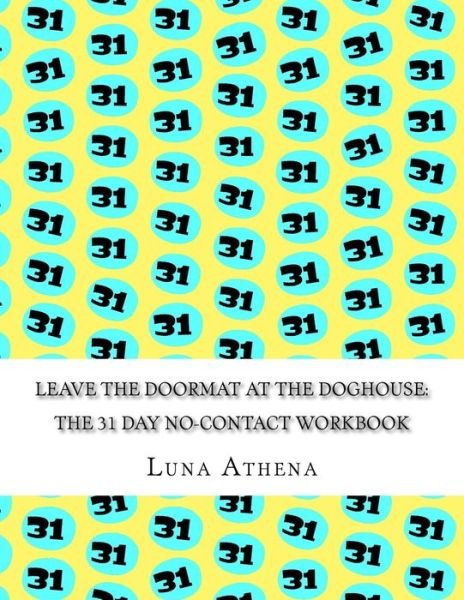 Leave the Doormat at the Doghouse - Luna Athena - Livros - Createspace Independent Publishing Platf - 9781977722553 - 27 de setembro de 2017