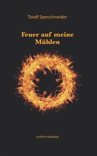 Cover for Toralf Sperschneider · Feuer auf meine Muhlen (Paperback Bog) (2018)