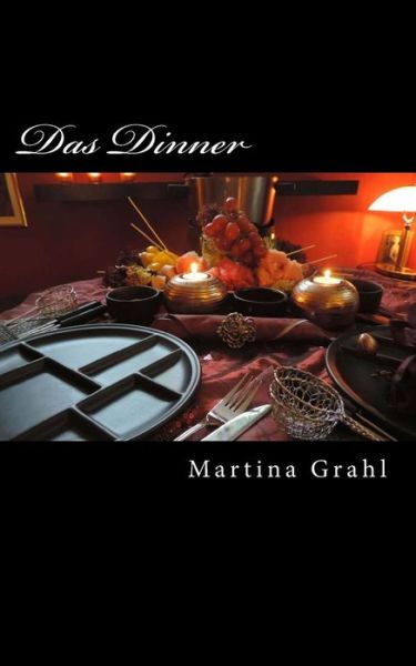 Cover for Martina Grahl · Das Dinner (Paperback Book) (2018)