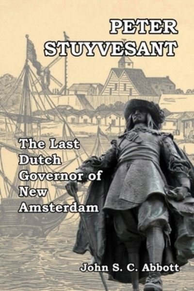 Cover for John S C Abbott · Peter Stuyvesant (Paperback Bog) (2018)