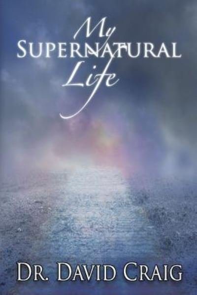 Cover for David Craig · My Supernatural LIfe (Taschenbuch) (2018)