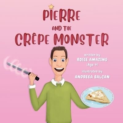 Cover for Rosie Amazing · Pierre and the Crepe Monster (Pocketbok) (2019)