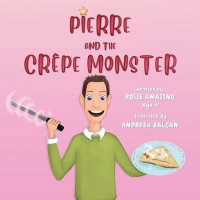 Cover for Rosie Amazing · Pierre and the Crepe Monster (Paperback Book) (2019)