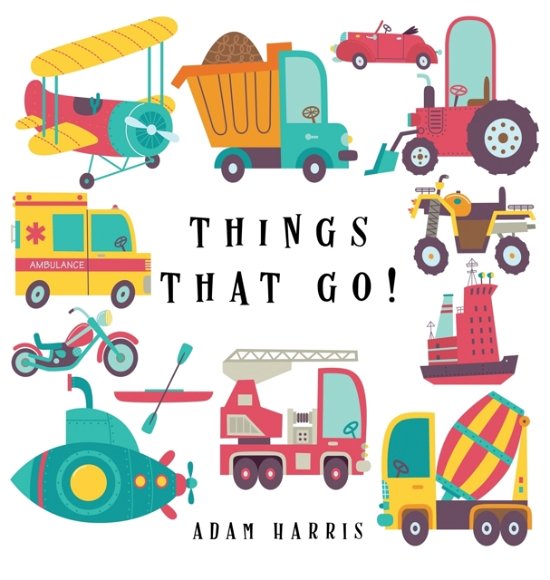 Cover for Adam Harris · Things That Go! (Hardcover bog) (2018)