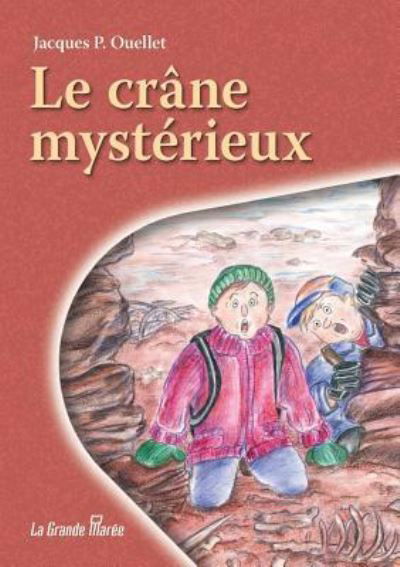 Cover for Jacques P Ouellet · Le crane mysterieux (Pocketbok) (2014)