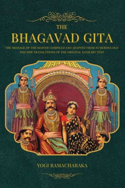 The Bhagavad Gita - Yogi Ramacharaka - Boeken - Alicia Editions - 9782357288553 - 17 juni 2021