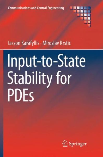 Input-to-State Stability for PDEs - Communications and Control Engineering - Iasson Karafyllis - Books - Springer Nature Switzerland AG - 9783030081553 - January 10, 2019