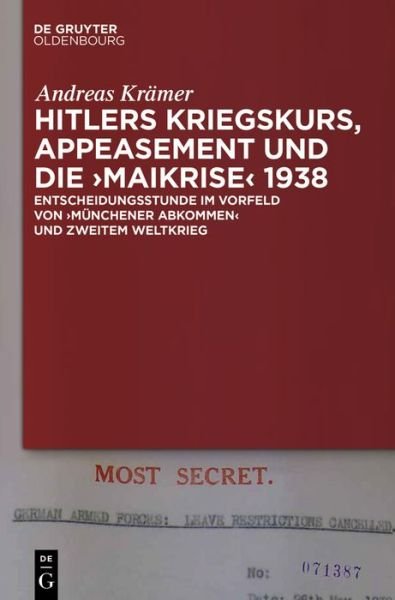 Hitlers Kriegskurs, Appeasement - Krämer - Bøger - Walter De Gruyter Inc - 9783110367553 - 15. september 2014