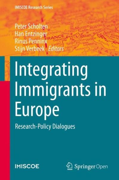 Peter Scholten · Integrating Immigrants in Europe: Research-Policy Dialogues - IMISCOE Research Series (Inbunden Bok) [2015 edition] (2015)