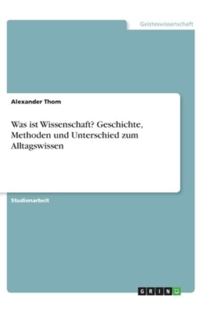 Cover for Thom · Was ist Wissenschaft? Geschichte, (N/A)