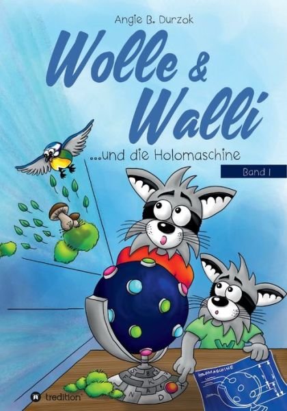 Cover for Angie B. Durzok · Wolle &amp; Walli und die Holomaschine (Pocketbok) (2021)