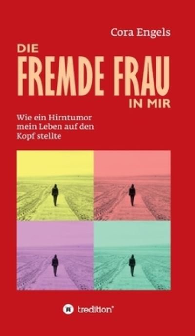 Cover for Cora Engels · Die fremde Frau in mir (Hardcover bog) (2021)