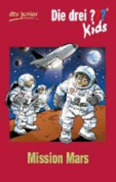 Mission Mars - Ben Nevis - Książki - Deutscher Taschenbuch Verlag GmbH & Co. - 9783423715553 - 13 sierpnia 2013