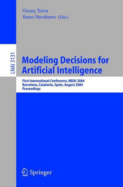 Cover for V Torra · Modeling Decisions for Artificial Intelligence: First International Conference, MDAI 2004, Barcelona, Spain, August 2-4, 2004, Proceedings - Lecture Notes in Artificial Intelligence (Paperback Book) [2004 edition] (2004)