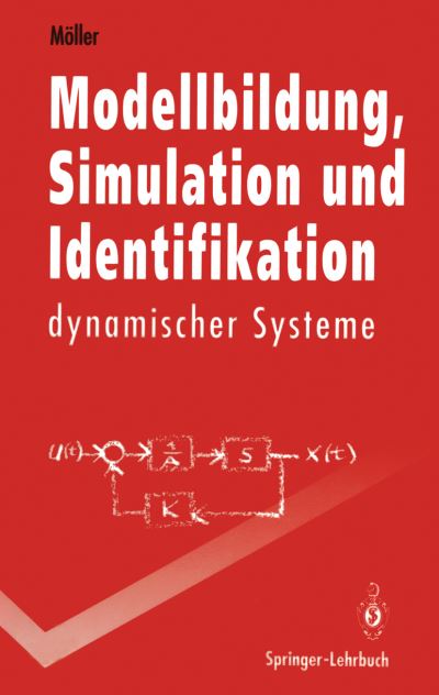 Cover for Dietmar P. F. Moller · Modellbildung, Simulation Und Identifikation Dynamischer Systeme - Springer-lehrbuch (Paperback Book) [German edition] (1992)