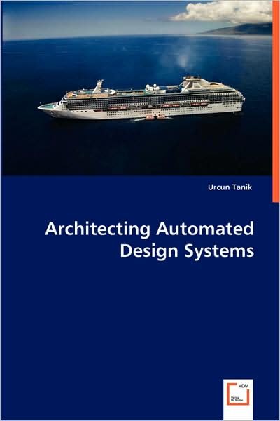 Cover for Urcun Tanik · Architecting Automated Design Systems (Paperback Book) (2008)