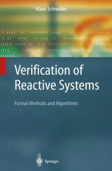 Verification of Reactive Systems - Texts in Theoretical Computer Science: an Eatcs Series - Klaus Schneider - Books - Springer-Verlag Berlin and Heidelberg Gm - 9783642055553 - December 8, 2010