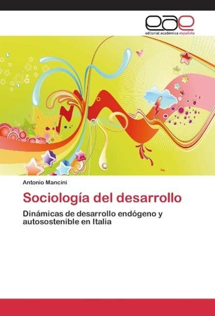 Sociología del desarrollo - Mancini - Bøker -  - 9783659084553 - 27. mai 2015