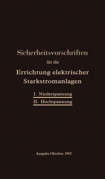 Cover for Verband Deutscher Elektrotechniker · Sicherheitsvorschriften fur die Errichtung elektrischer Starkstromanlagen (Paperback Book) (1905)