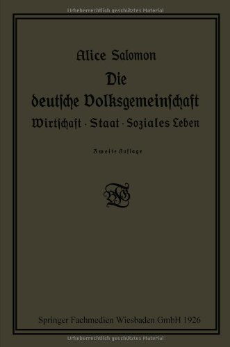 Cover for Alice Salomon · Die Deutsche Volksgemeinschaft: Wirtschaft - Staat - Soziales Leben (Paperback Book) [2nd 2. Aufl. 1926. Softcover Reprint of the Origin edition] (1926)