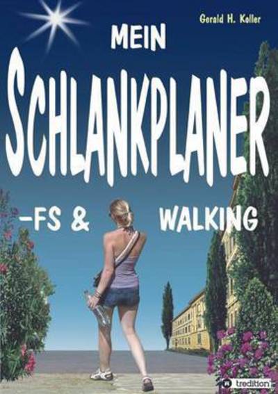 Mein Schlankplaner -fs & Walking - Koller - Książki -  - 9783732301553 - 14 kwietnia 2016