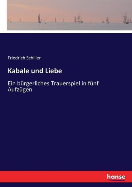 Cover for Friedrich Schiller · Kabale und Liebe: Ein burgerliches Trauerspiel in funf Aufzugen (Pocketbok) (2017)