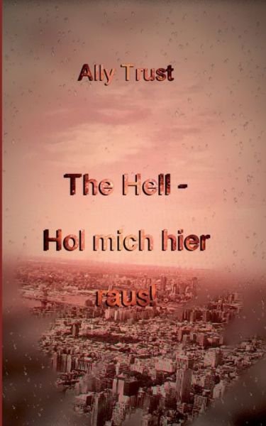 Cover for Trust · The Hell - Hol mich hier raus! (Bog) (2017)
