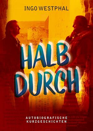 Cover for Ingo Westphal · Halbdurch (Book) (2024)