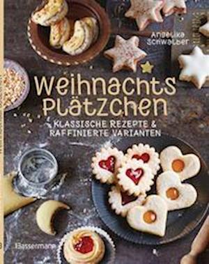 Cover for Angelika Schwalber · Weihnachtsplätzchen: Klassische Rezepte und raffinierte Varianten (Book) (2024)