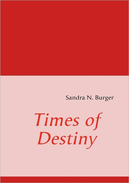 Cover for Sandra N. Burger · Times of Destiny (Paperback Book) [German edition] (2009)