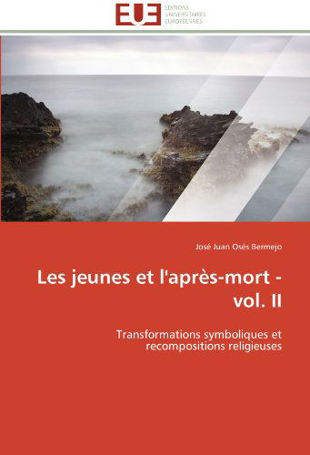 Cover for José Juan Osés Bermejo · Les Jeunes et L'après-mort - Vol. Ii: Transformations Symboliques et Recompositions Religieuses (Paperback Book) [French edition] (2018)