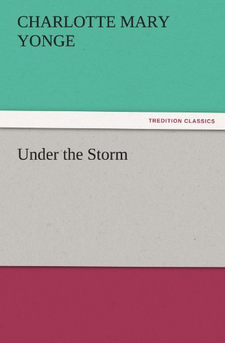 Cover for Charlotte Mary Yonge · Under the Storm (Tredition Classics) (Paperback Book) (2011)