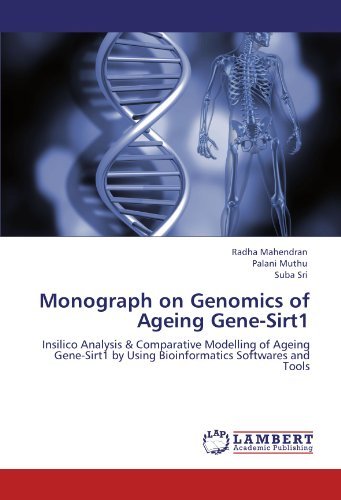 Monograph on Genomics of Ageing Gene-sirt1: Insilico Analysis & Comparative Modelling of Ageing Gene-sirt1 by Using Bioinformatics Softwares and Tools - Suba Sri - Kirjat - LAP LAMBERT Academic Publishing - 9783846516553 - torstai 20. lokakuuta 2011