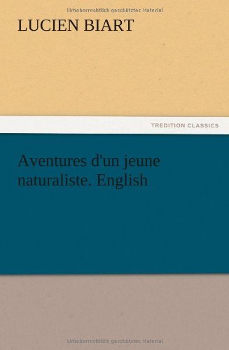 Cover for Lucien Biart · Aventures D'un Jeune Naturaliste. English (Paperback Book) (2012)