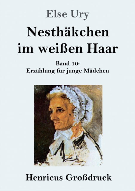 Cover for Else Ury · Nesthakchen im weissen Haar (Grossdruck) (Paperback Book) (2019)