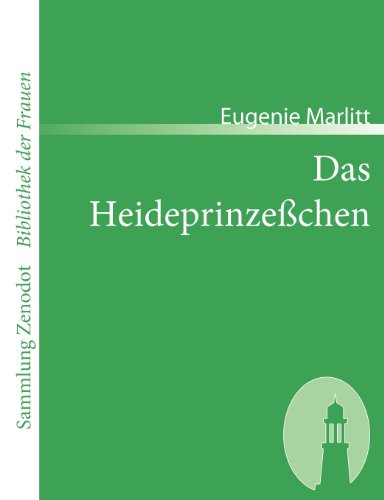 Cover for Eugenie Marlitt · Das Heideprinze Chen (Sammlung Zenodot\bibliothek Der Frauen) (German Edition) (Paperback Book) [German edition] (2007)