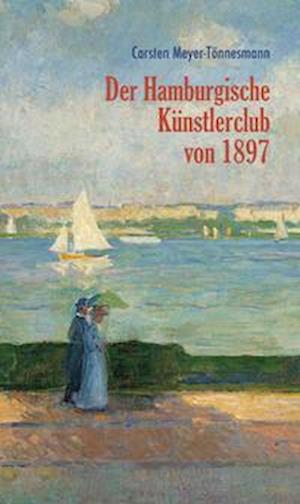 Cover for Carsten Meyer-Tönnesmann · Der Hamburgische Künstlerclub von 1897 (Paperback Book) (2022)