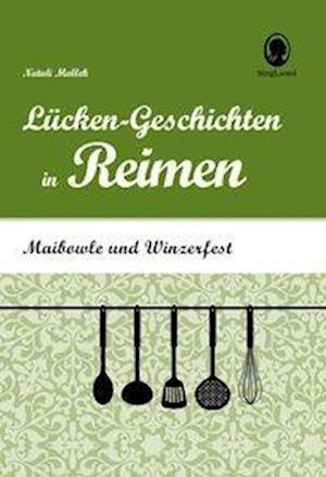 Cover for Natali Mallek · Maibowle und Winzerfest - Lücken-Geschichten in Reimen für Senioren (Gebundenes Buch) (2017)