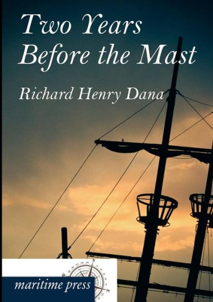 Cover for Richard Henry Dana · Two Years Before the Mast (Paperback Book) (2013)