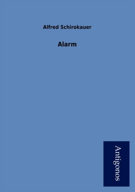 Cover for Alfred Schirokauer · Alarm (Paperback Book) [German edition] (2012)