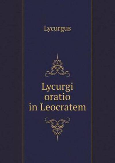 Cover for Lycurgus · Lycurgi Oratio in Leocratem (Paperback Book) (2015)